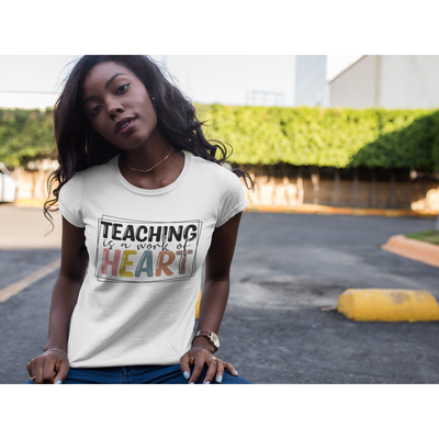 Teaching is a work of HEART T shirt