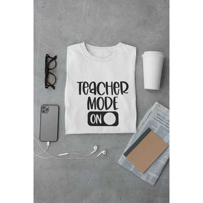 Teacher Mode ON T SHIRT.